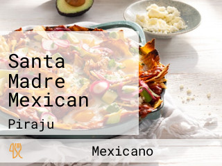 Santa Madre Mexican
