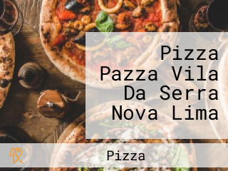 Pizza Pazza Vila Da Serra Nova Lima