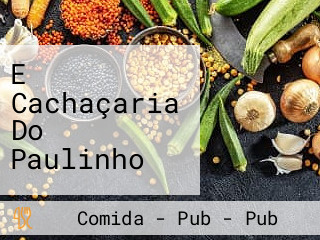 E Cachaçaria Do Paulinho