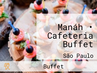 Manáh • Cafeteria Buffet