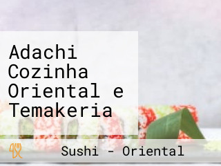 Adachi Cozinha Oriental e Temakeria