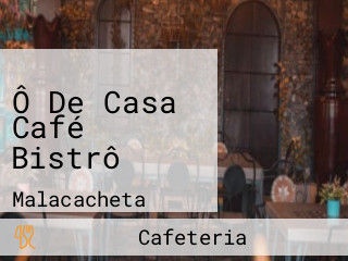 Ô De Casa Café Bistrô
