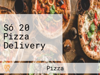 Só 20 Pizza Delivery