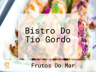 Bistro Do Tio Gordo