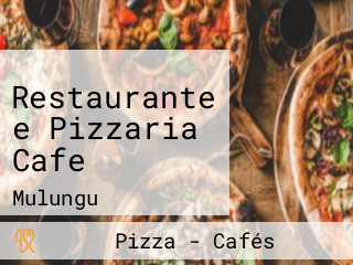 Restaurante e Pizzaria Cafe