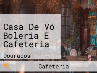 Casa De Vó Boleria E Cafeteria