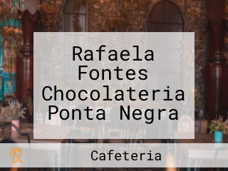 Rafaela Fontes Chocolateria Ponta Negra
