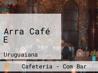 Arra Café E