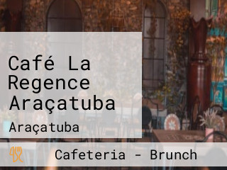 Café La Regence Araçatuba