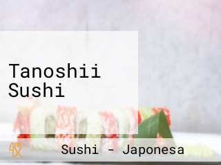 Tanoshii Sushi