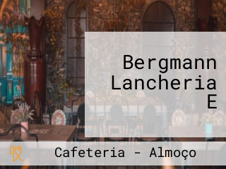 Bergmann Lancheria E