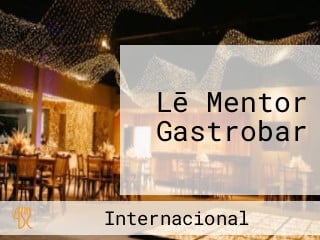 Lē Mentor Gastrobar