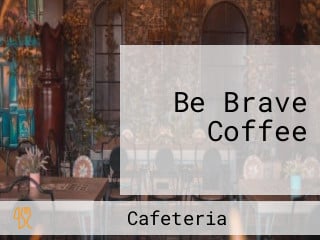 Be Brave Coffee