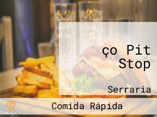 ço Pit Stop