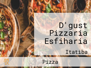 D'gust Pizzaria Esfiharia