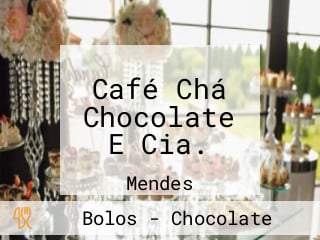Café Chá Chocolate E Cia.