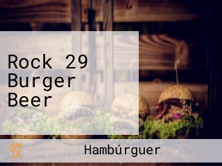 Rock 29 Burger Beer