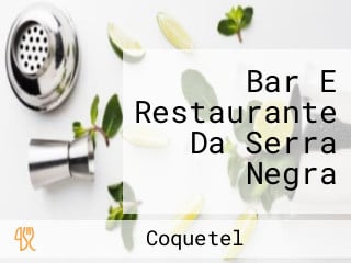 Bar E Restaurante Da Serra Negra