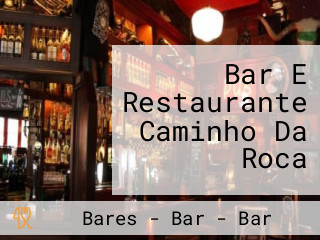 Bar E Restaurante Caminho Da Roca