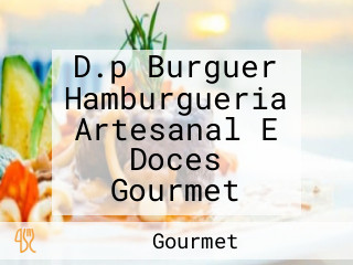 D.p Burguer Hamburgueria Artesanal E Doces Gourmet