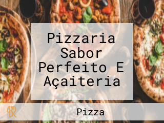 Pizzaria Sabor Perfeito E Açaiteria