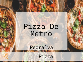 Pizza De Metro