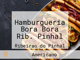 Hamburgueria Bora Bora Rib. Pinhal