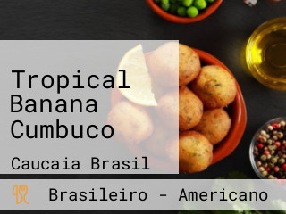 Tropical Banana Cumbuco