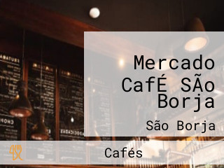 Mercado CafÉ SÃo Borja