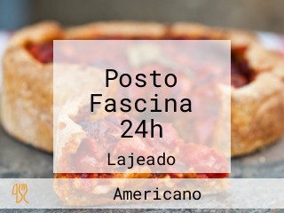 Posto Fascina 24h