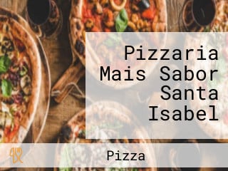Pizzaria Mais Sabor Santa Isabel