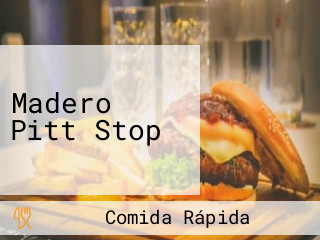 Madero Pitt Stop