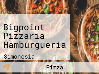 Bigpoint Pizzaria Hambúrgueria