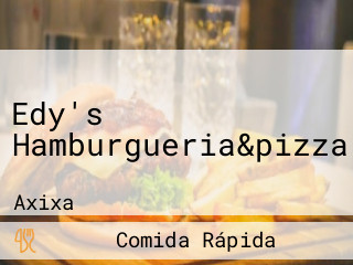Edy's Hamburgueria&pizzaria