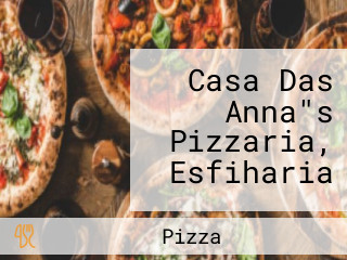 Casa Das Anna"s Pizzaria, Esfiharia