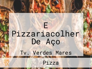 E Pizzariacolher De Aço