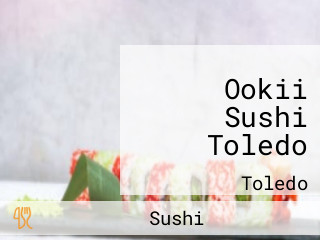 Ookii Sushi Toledo