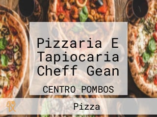 Pizzaria E Tapiocaria Cheff Gean