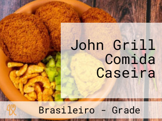 John Grill Comida Caseira