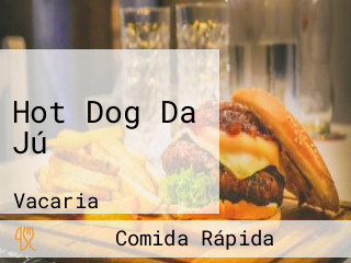 Hot Dog Da Jú