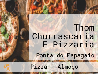 Thom Churrascaria E Pizzaria