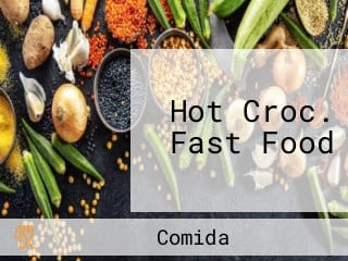 Hot Croc. Fast Food
