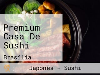 Premium Casa De Sushi
