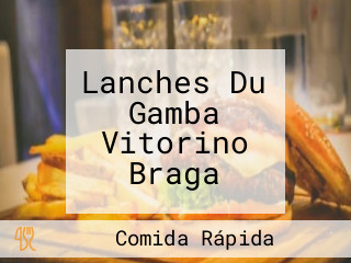 Lanches Du Gamba Vitorino Braga