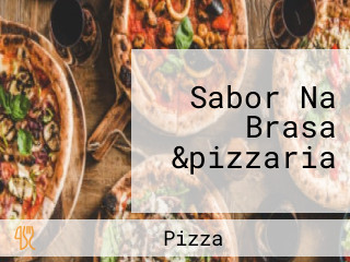 Sabor Na Brasa &pizzaria