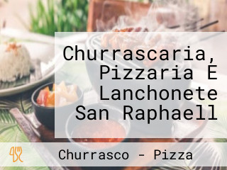 Churrascaria, Pizzaria E Lanchonete San Raphaell