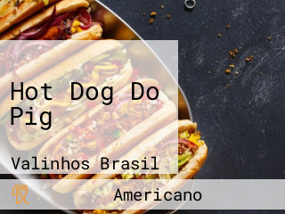 Hot Dog Do Pig