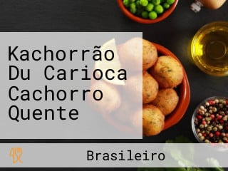 Kachorrão Du Carioca Cachorro Quente