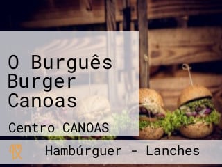 O Burguês Burger Canoas