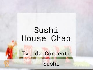 Sushi House Chap